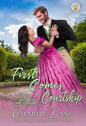 First Comes Courtship by Charlie Lane