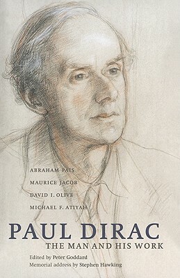 Paul Dirac: The Man and His Work by Maurice Jacob, David I. Olive, Abraham Pais