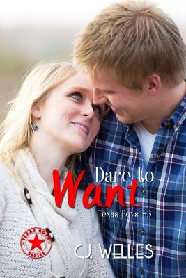 Dare to Want by C. J. Welles