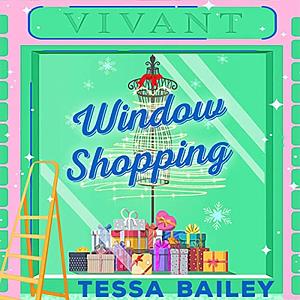 Window Shopping by Tessa Bailey