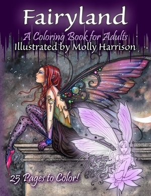 Fairyland - A Coloring Book For Adults: Fantasy Coloring for Grownups by Molly Harrison by Molly Harrison