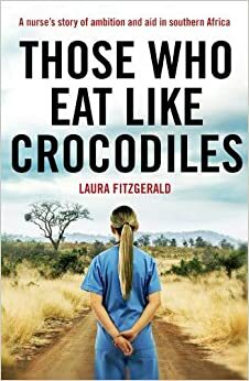 Those Who Eat Like Crocodiles by Laura Fitzgerald