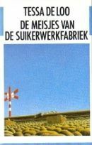 De meisjes van de suikerwerkfabriek by Tessa de Loo