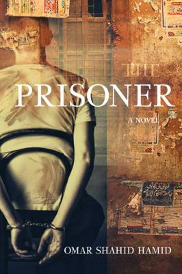 The Prisoner by Omar Shahid Hamid