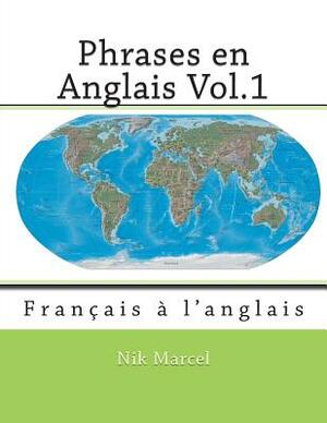 Phrases en Anglais Vol.1: Français à l'anglais by Monique Cossard, Nik Marcel, Robert Salazar