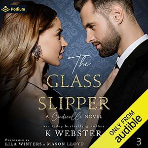The Glass Slipper by K. Webster