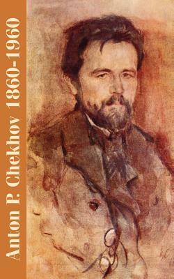 Anton P. Chekhov: 1860-1960 by Maxim Gorky, Olga Knipper-Chekhova