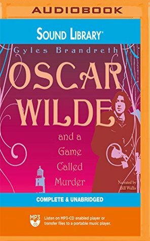 Oscar Wilde and a Game Called Murder by Gyles Brandreth