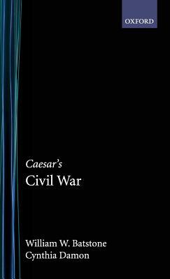 Caesar's Civil War by Cynthia Damon, William W. Batstone