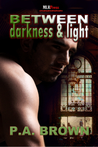 Between Darkness and Light by P.A. Brown