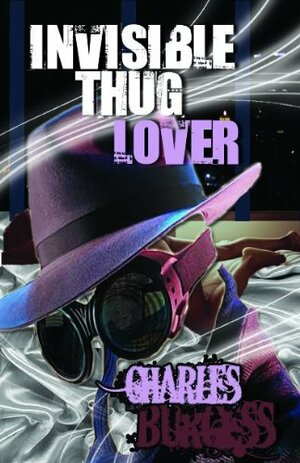 Invisible Thug Lover - Part 1 by Charles Burgess