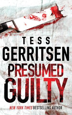 Presumed Guilty by Tess Gerritsen