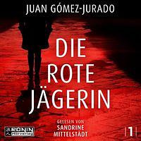 Die rote Jägerin by Juan Gómez-Jurado