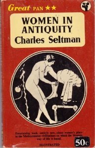 Women in Antiquity by Charles Seltman