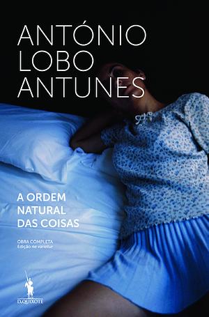 A Ordem Natural das Coisas by António Lobo Antunes