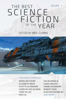 The Best Science Fiction of the Year: Volume 4 by Neil Clarke