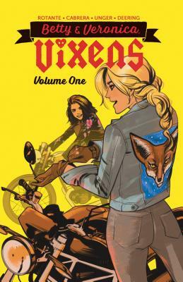 Betty & Veronica: Vixens Vol. 1 by Jamie Lee Rotante
