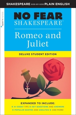Romeo and Juliet: No Fear Shakespeare Deluxe Student Edition, Volume 30 by SparkNotes