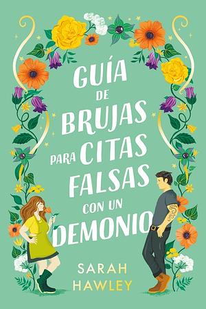 Guía de brujas para citas falsas con un demonio by Sarah Hawley, Sarah Hawley