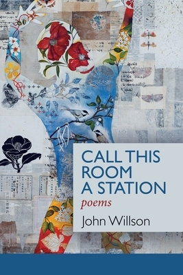 Call This Room a Station by John Willson