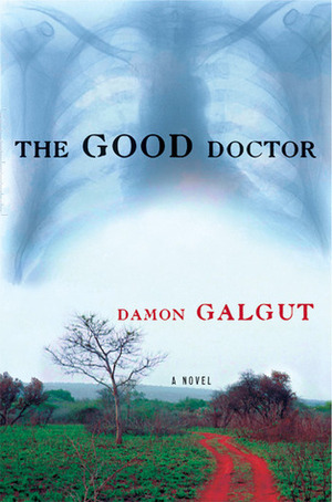 The Good Doctor by Damon Galgut