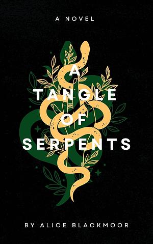 A Tangle of Serpents by Alice Blackmoor