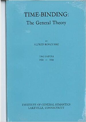 Time Binding: The General Theory by Alfred Korzybski