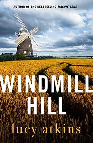 Windmill Hill by Lucy Atkins