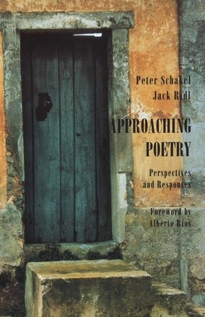 Approaching Poetry: Perspectives and Responses by Jack Ridl, Peter Schakel