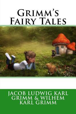 Grimm's Fairy Tales by Jacob Grimm, Wilhelm Grimm