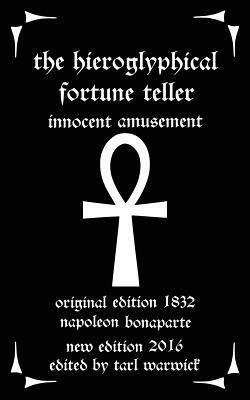 The Hieroglyphical Fortune Teller: Innocent Amusement by Napoleon Bonaparte