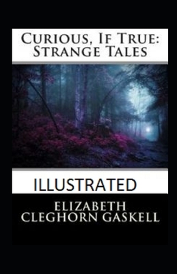 Curious If True Strange Tales illustrated by Elizabeth Gaskell