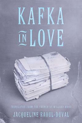 Kafka in Love by Jacqueline Raoul-Duval