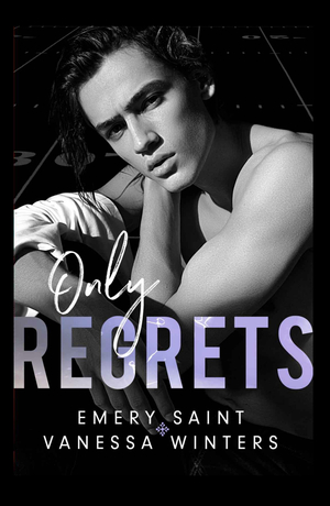 Only Regrets by Vanessa Winters, Emery Saint