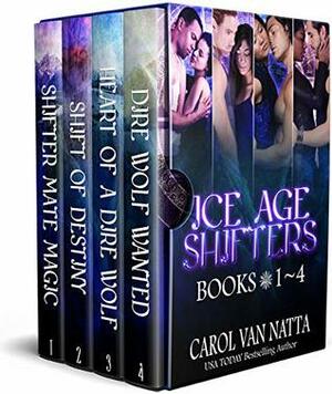 Ice Age Shifters Collection (Books 1-4): 4 Paranormal Shifter Romances by Carol Van Natta
