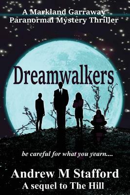 Dreamwalkers: A Markland Garraway Paranormal Mystery Thriller by Andrew M. Stafford