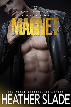 Code Name: Magnet by Heather Slade, Heather Slade