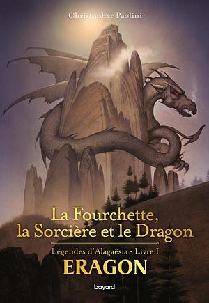 La fourchette, la sorciere et le dragon by Christopher Paolini
