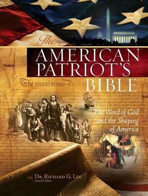 The NKJV, American Patriot's Bible: The Word of God and the Shaping of America by Richard G. Lee