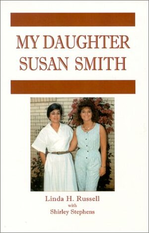 My Daughter Susan Smith by Shirley Stephens, Linda H. Russell