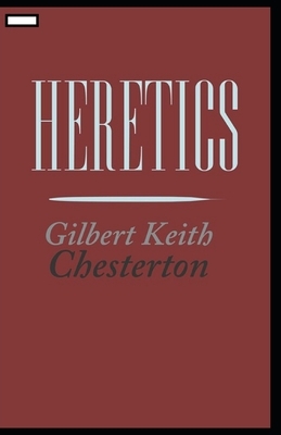 Heretics annotated by G.K. Chesterton