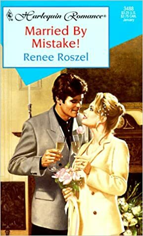 Married By Mistake! by Renee Roszel