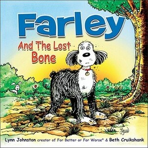 Farley and the Lost Bone by Lynn Johnston, Beth Cruikshank