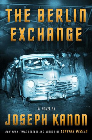 The Berlin Exchange by Joseph Kanon