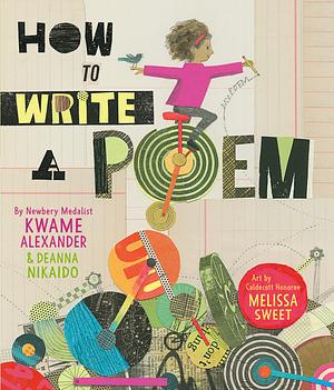 How to Write a Poem by Deanna Nikaido, Kwame Alexander