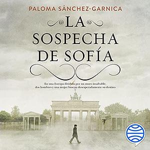 La sospecha de Sofía by Paloma Sánchez-Garnica