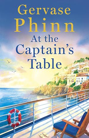 At the Captain's Table: Sail away with the heartwarming new novel from bestseller Gervase Phinn by Gervase Phinn, Gervase Phinn