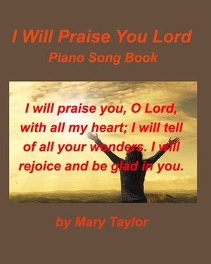 I Will Praise You Lord by Mary Taylor