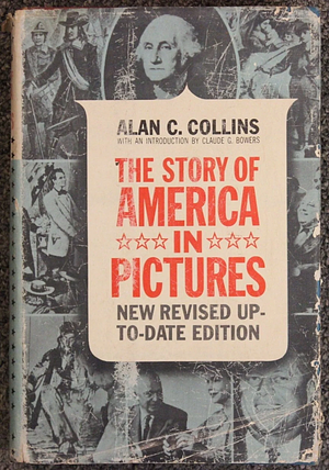 Story of America In Pictures, New Revised Edition by Alan Collins