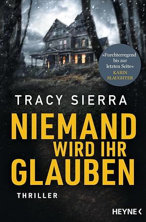 Niemand wird die Glauben by Tracy Sierra